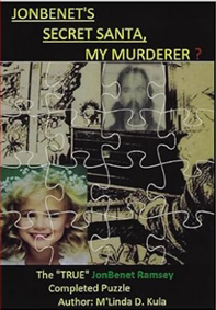 JonBenet's Secret Santa- The "True" JonBenet Ramsey Completed Puzzel